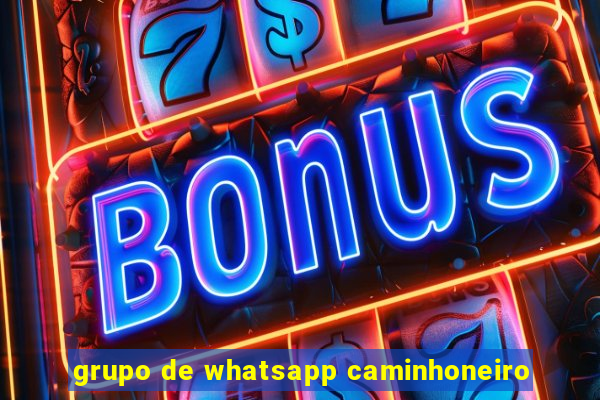 grupo de whatsapp caminhoneiro